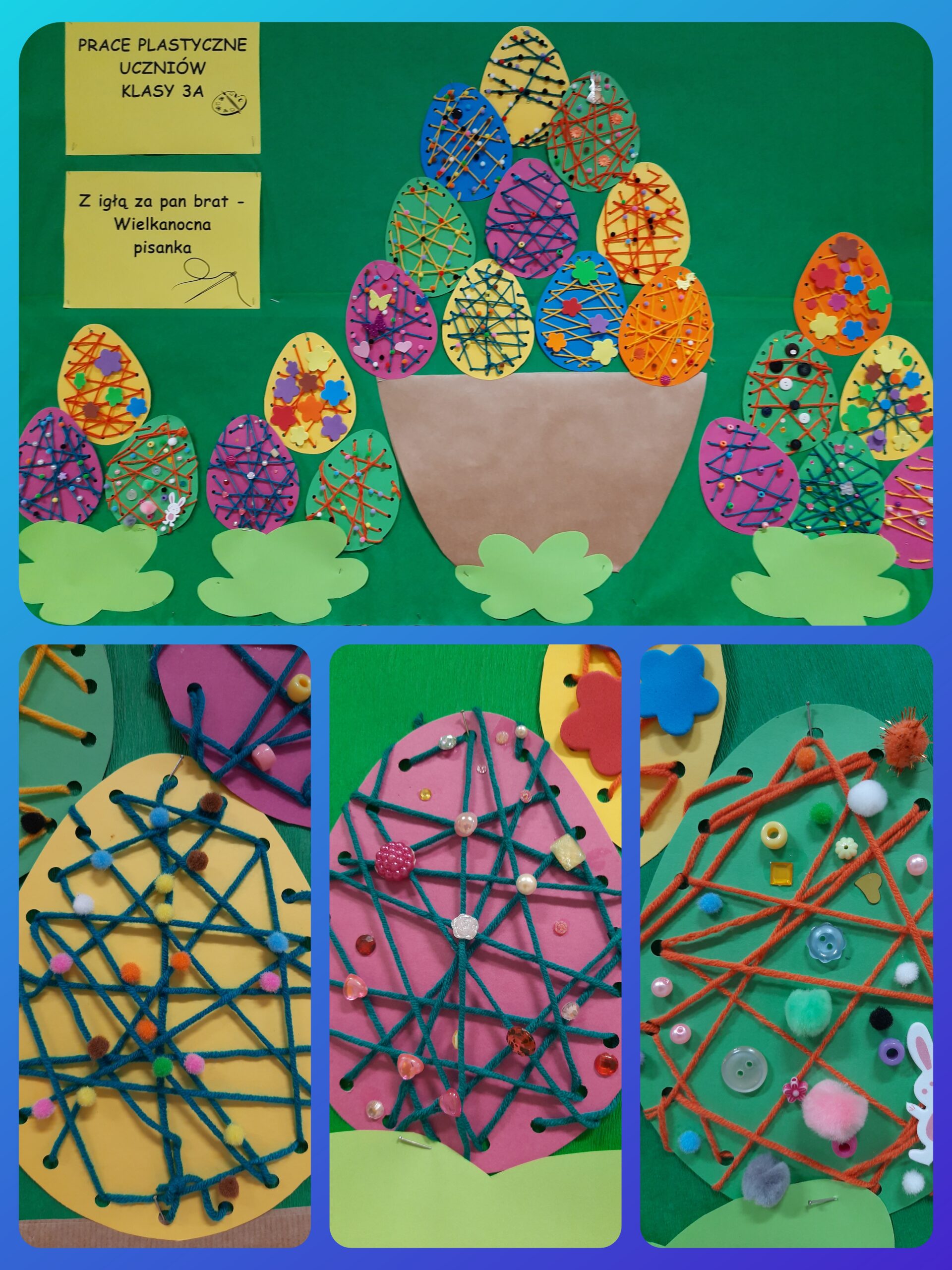 Z IGŁĄ ZA PAN BRAT – WIELKANOCNE PISANKI KLASY 3A